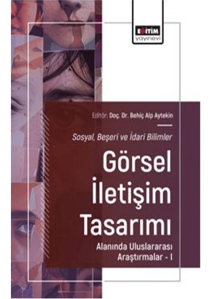 Sosyal, Beşeri ve Idari Bilimler-Görsel Iletişim Tasarımı Alanında Uluslararası Araştırmalar – I