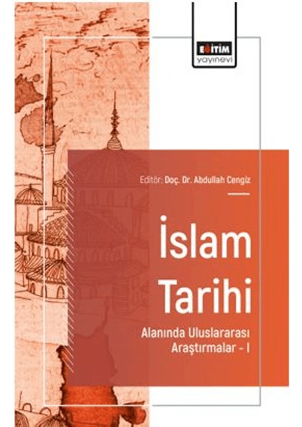 Islam Tarihi Alanında Uluslararası Araştırmalar – I