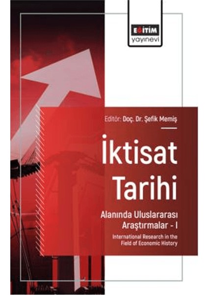 Iktisat Tarihi Alanında Uluslararası Araştırmalar – I