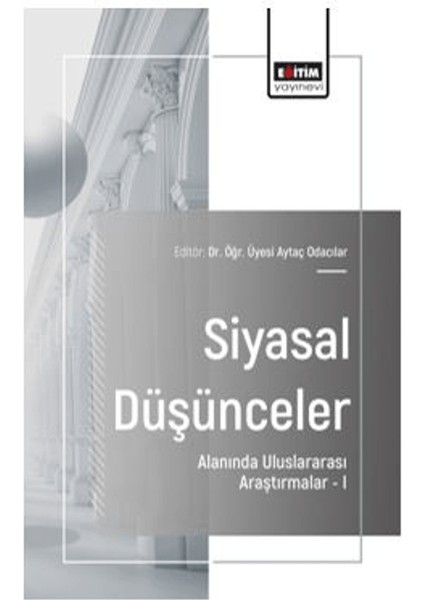 Siyasal Düşünceler Alanında Uluslararası Araştırmalar – I