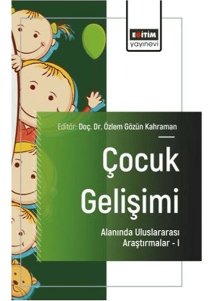 Çocuk Gelişimi Alanında Uluslararası Araştırmalar – I