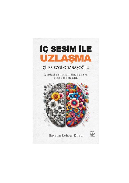 Iç Sesim Ile Uzlaşma /çiler Ezgi Odabaşoğlu