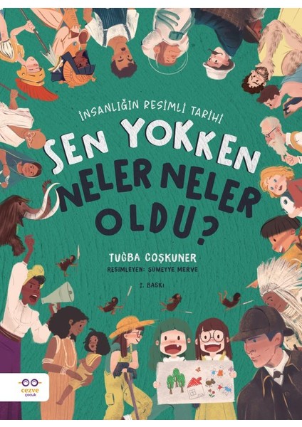 Sen Yokken Neler Neler Oldu ? / Insanlığın Resimli Tarihi - Tuğba Coşkuner