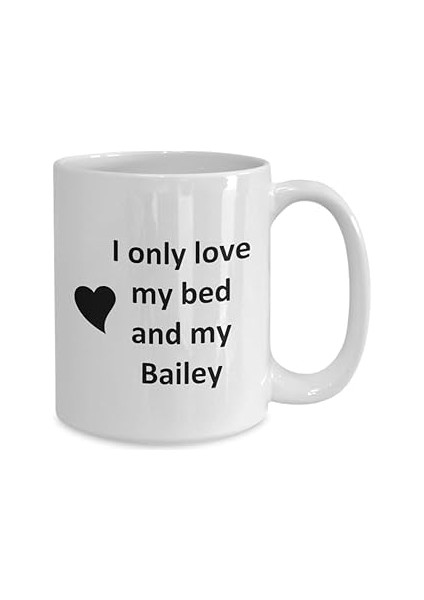 Prit Dore Bailey Lover Kupa - Köpek Kuş Evcil Hayva Adı - Love My Bailey Adı - Igilizce Kupa
