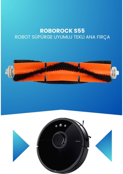 Roborock S55 Robot Süpürge Uyumlu Tekli Ana Fırça