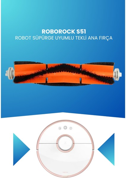 Roborock S51 Robot Süpürge Uyumlu Tekli Ana Fırça