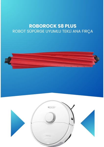 Roborock S8 Plus Robot Süpürge Uyumlu Tekli Ana Fırça