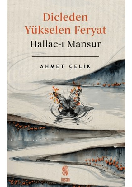 Dicle’den Yükselen Feryat Hallac-I Mansur