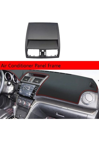 Araba Gösterge Paneli Hava Çıkış Kapağı Merkezi Kontrol Klima Paneli Çerçevesi GS1D-55-311 Mazda 6 Gh 2009-2012 (Yurt Dışından) modelleri
