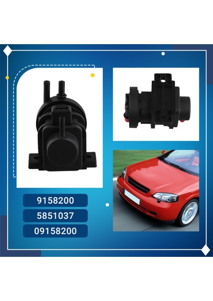 B cc Zafira A G 2.0 2.2 Dı Dti 16V Için Egr Solenoid Vakum Valfi 9158200 5851037 09158200 (Yurt Dışından) fırsatları