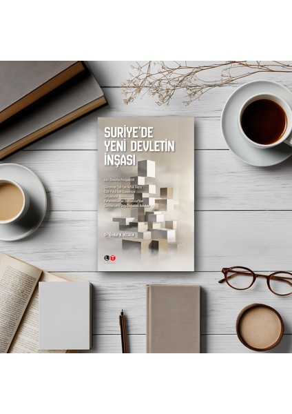 Suriye’de Yeni Devletin Inşası - Adil Devletin Perspektifi / Dr. Önder K. Keskin fiyatları