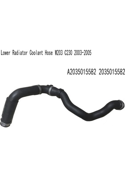 Araba Alt Radyatör Soğutma Hortumu Su Deposu Radyatör Hortumu Mercedes Benz Için W203 C230 2003-2005 A2035015582 2035015582 (Yurt Dışından) fırsatları