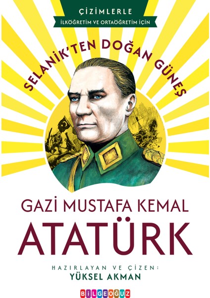Selanik’ten Doğan Güneş Gazi Mustafa Kemal Atatürk
