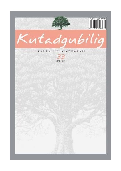 Kutadgubilig Dergisi Sayı 33 - 2017 Felsefe Bilim Araştırmaları Dergah Yayınları
