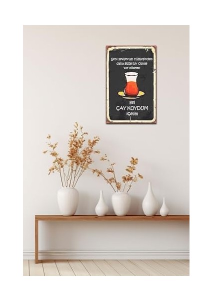 Gel Çay Koydum Içelim Retro Vintage DRTR0002 Ahşap Mdf Tablo modelleri
