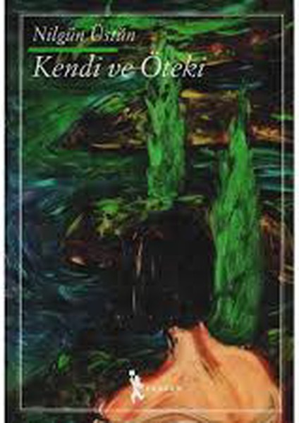 Kendi ve Öteki - Nilgün Üstün (1995 Basım - Yeni Kitap)
