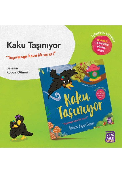 Kaku Taşınıyor "taşınma" Terapötik Hikâye ve Etkinlikler + Terapötik Söyleşi Programı Hediyeli (Belemir Kopuz Güneri, Gıda Müh.)