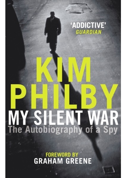 My Silent War : The Autobiography Of A Spy