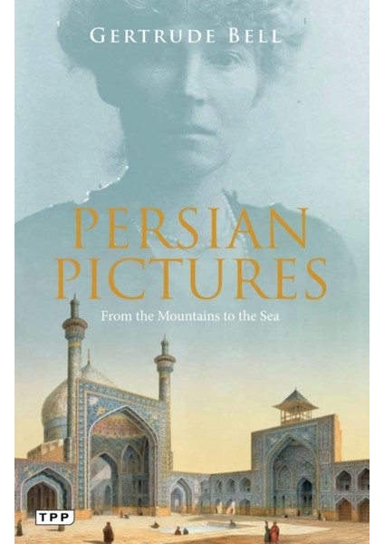 Persian Pictures : From The Mountains To The Sea