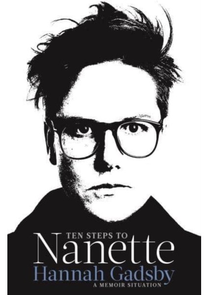 Ten Steps To Nanette : A Memoir Situation