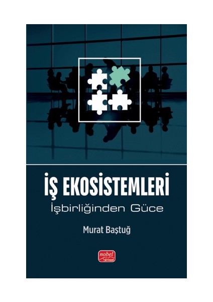 Iş Ekosistemleri - Işbirliğinden Güce
