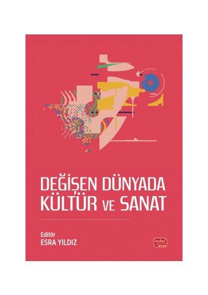 Değişen Dünyada Kültür ve Sanat