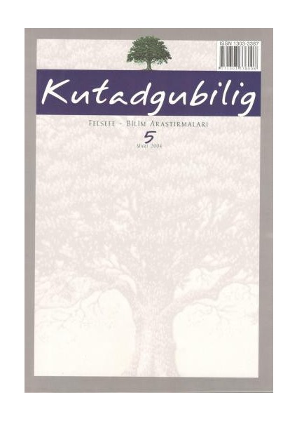 Kutadgubilig Dergisi Sayı 5 - 2004 Felsefe Bilim Araştırmaları Dergah Yayınları