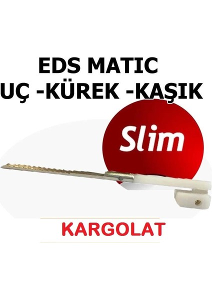 AYDOGANTICARET44 Eds Slim Ürün Kesme Makinası Yedek Kaşık Ince Sarım Yedek Uc Kürek