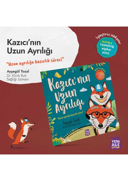 Kazıcının Uzun Ayrılığı "uzun Ayrılık" Terapötik Hikâye ve Etkinlikler + Terapötik Söyleşi Programı Hediyeli (Dr. Ayşegül Tozal, Kln. Psk. Ruh Sağlığı Uzm.)