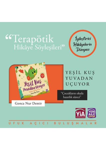 Yeşil Kuş Yuvadan Uçuyor "okula Hazırlık Süreci" Terapötik Hikâye ve Etkinlikler + Terapötik Söyleşi Programı Hediyeli (Gonca Nur Demir, Bilg. Müh.) fiyatları