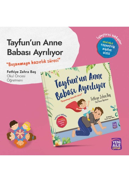 Tayfunun Anne ve Babası Ayrılıyor "boşanmaya Hazırlık Süreci" Terapötik Hikâye ve Etkinlikler + Terapötik Söyleşi Programı Hediyeli (Fethiye Zehra Baş, Okul Önc. Öğr.)