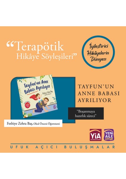 Tayfunun Anne ve Babası Ayrılıyor "boşanmaya Hazırlık Süreci" Terapötik Hikâye ve Etkinlikler + Terapötik Söyleşi Programı Hediyeli (Fethiye Zehra Baş, Okul Önc. Öğr.) fiyatları