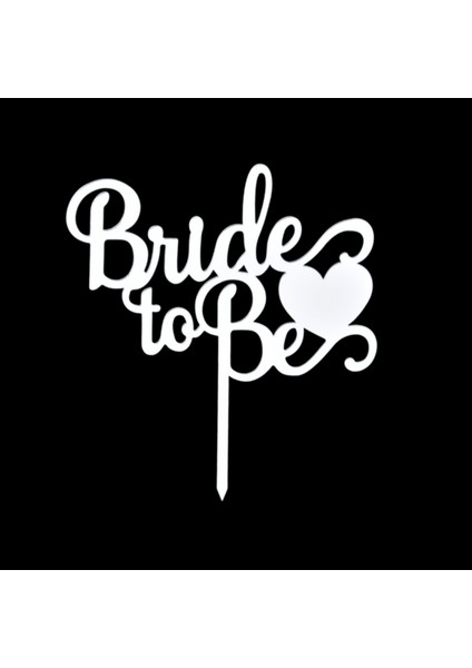 Bride To Be Gümüş Pleksi Pasta Süsü