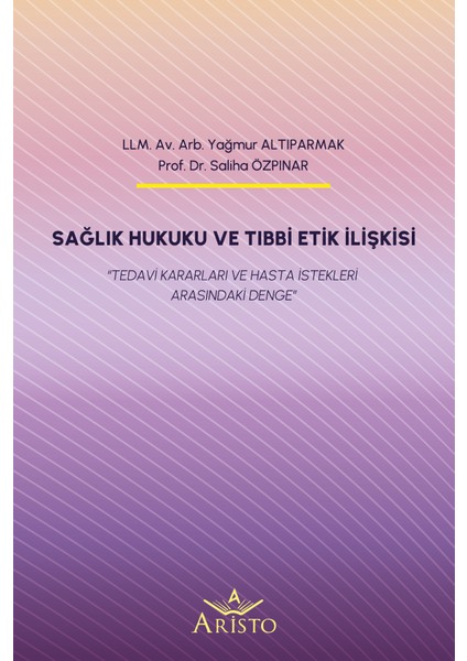Sağlık Hukuku ve Tıbbi Etik Ilişkisi