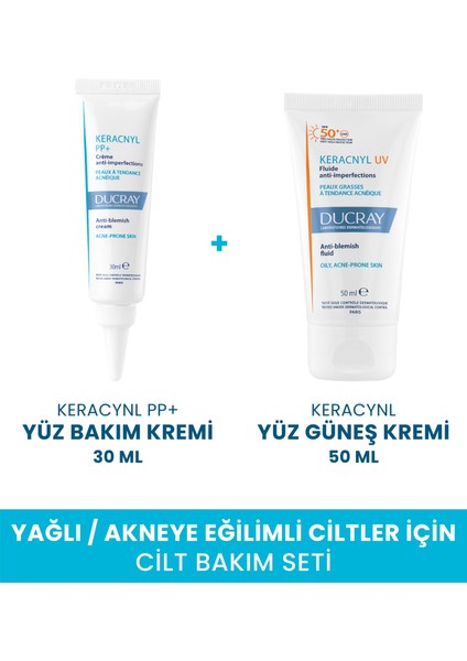 Yağlı & Akneye Eğilimli Ciltler Bakım Kremi 30ML & Keracnyl Uv Fluid Spf 50+ 50ML