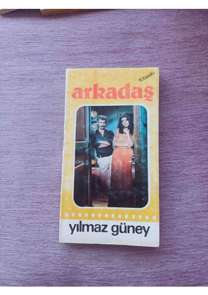 Yilmaz Guney Arkadas Film Senaryo ve Film Konusu 1977 Basim 152 Sayfa 50 Yila Ragmen Cok Iyi Durumdadır