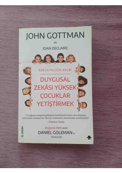 Ebeveynliğin Kalbi Duygusal Zekası Yüksek Çocuk Yetiştirmek John Gottman-Joan Declaıre 2023 Basim 256 Sayfa Kondisyon Çok Iyi Durumda