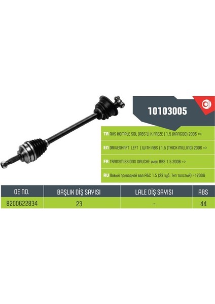 10103005 - Aks Sol Komple Absli Kangoo Clıo 1.5 Dcı 06> Dış Freze 23-Abs Halka Dış Sayısı 44-Uzunluk 630