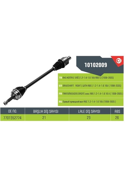 10102009 - Aks Sağ Komple Absli Clıo Iı 1.2 1.4 1.6 8V 16V 98> Iç Freze 23-Dıs Freze 21-Uzunluk 715-ABS Halkası Dış Sayısı 26