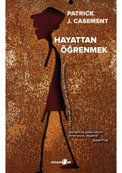 Hayattan Öğrenmek - Patrick J. Casement
