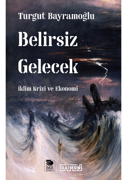 Belirsiz Gelecek; Iklim Krizi ve Ekonomi