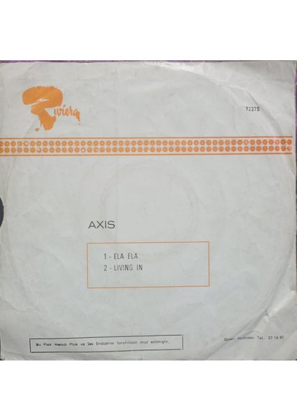 Axis – Ela Ela / Living In 1972 Tr Baskı 45 Lik fiyatları