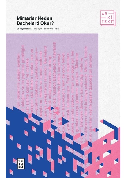 Mimarlar Neden Bachelard Okur? - M. Taha Tunç, Sümeyye Yıldız