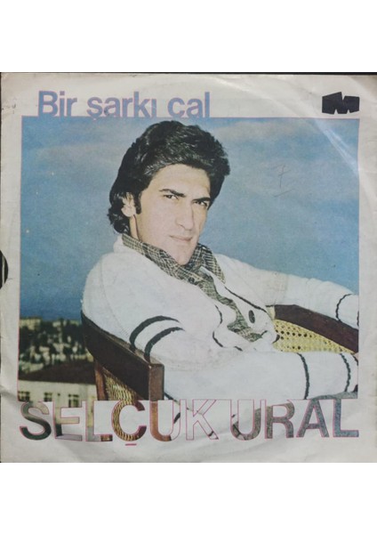 Selçuk Ural – Sil Baştan / Bir Şarkı Çal 1976 Tr Baskı 45 Lik