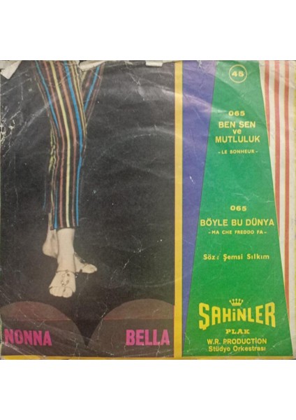 Nonna Bella – Hapşu! / Sen Varsın Dünyamda Dönem Tr Baskı 45 Lik fiyatları