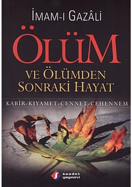 Ölüm Kıyamet ve Sonraki Hayat Imamı Gazali -Temel Neşriyat