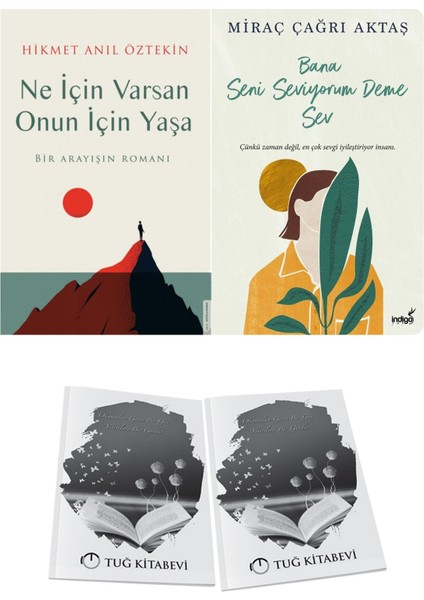 Ne Için Varsan Onun Için Yaşa ve Bana Seni Seviyorum Deme Sev + Hediyeli