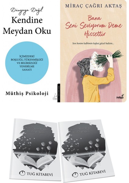 Dünyaya Değil Kendine Meydan Oku ve Bana Seni Seviyorum Deme Hissettir + Hediyeli