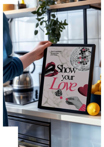 Siyah Çerçeveli Tablo, Show Your Love Tipografisi, Aşk Temalı Kolaj Poster No: 107631 modelleri