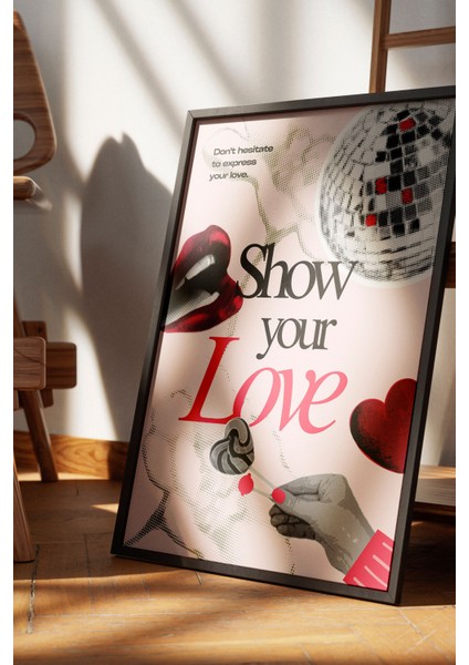 Siyah Çerçeveli Tablo, Show Your Love Tipografisi, Aşk Temalı Kolaj Poster No: 107631 fırsatları